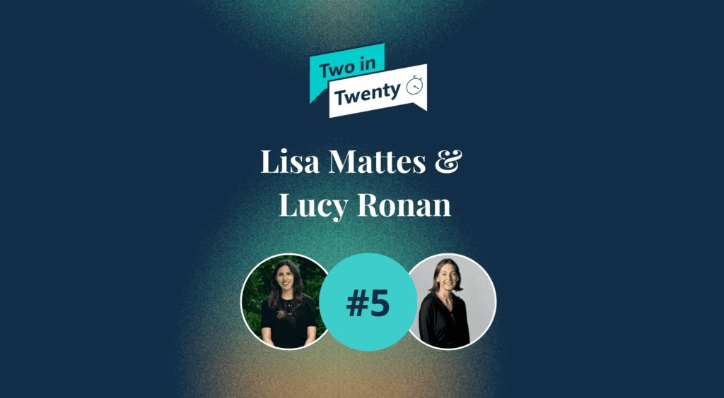 Graphic for 'Two in Twenty' featuring Lisa Mattes and Lucy Ronan. The logo 'Two in Twenty' is at the top. Below are the names 'Lisa Mattes & Lucy Ronan'. At the bottom are circular headshots of Lisa Mattes and Lucy Ronan, flanking a teal circle with '#5'.
